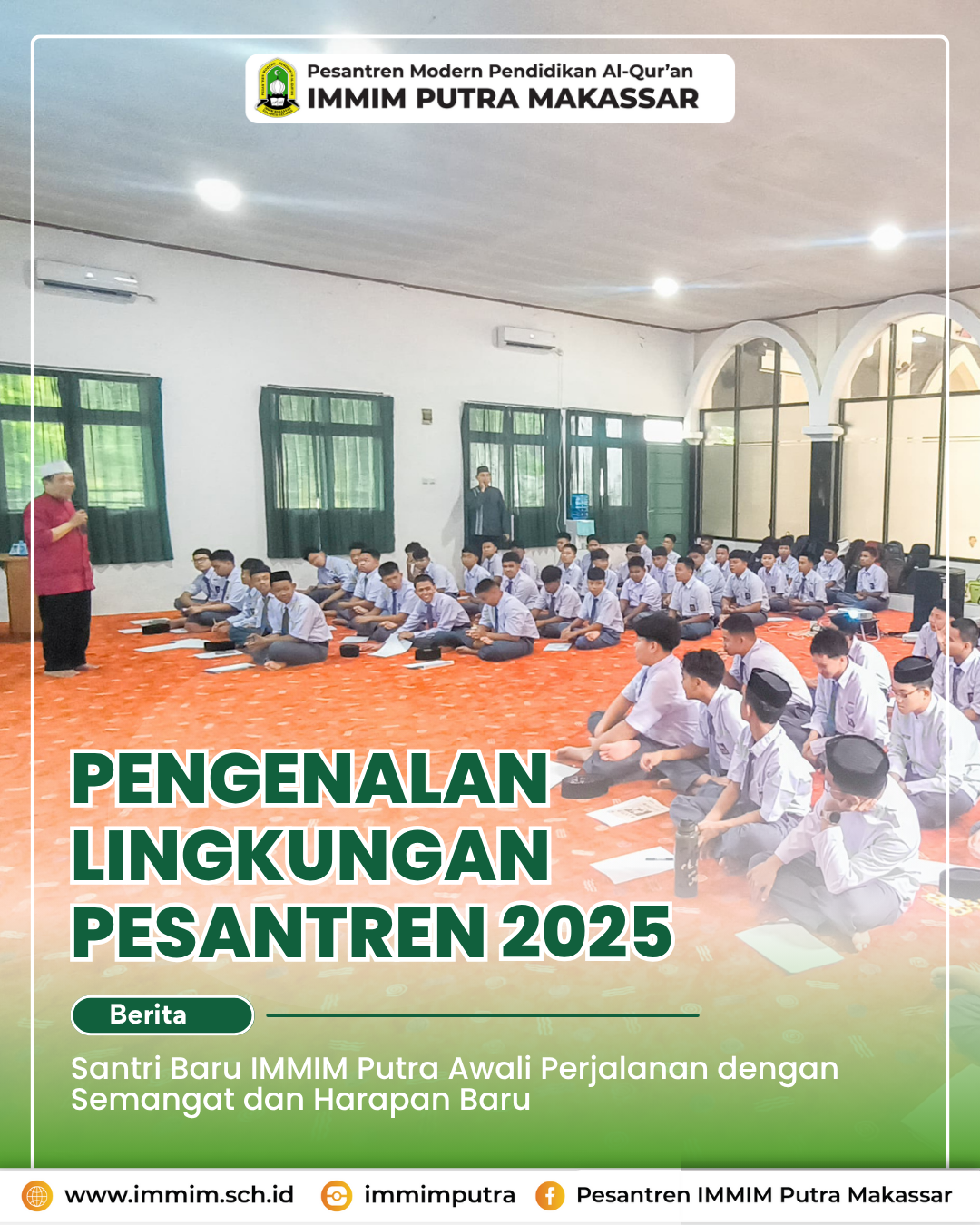 📚✨ PLP 2025: Santri Baru IMMIM Putra Awali Perjalanan dengan Semangat dan Harapan Baru